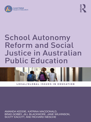 cover image of School Autonomy Reform and Social Justice in Australian Public Education